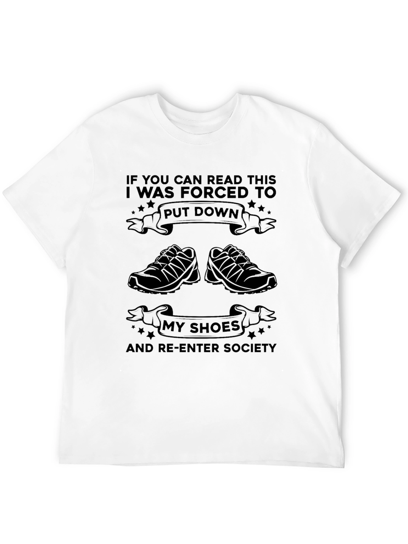Forced to Put Down My Shoes T-Shirt