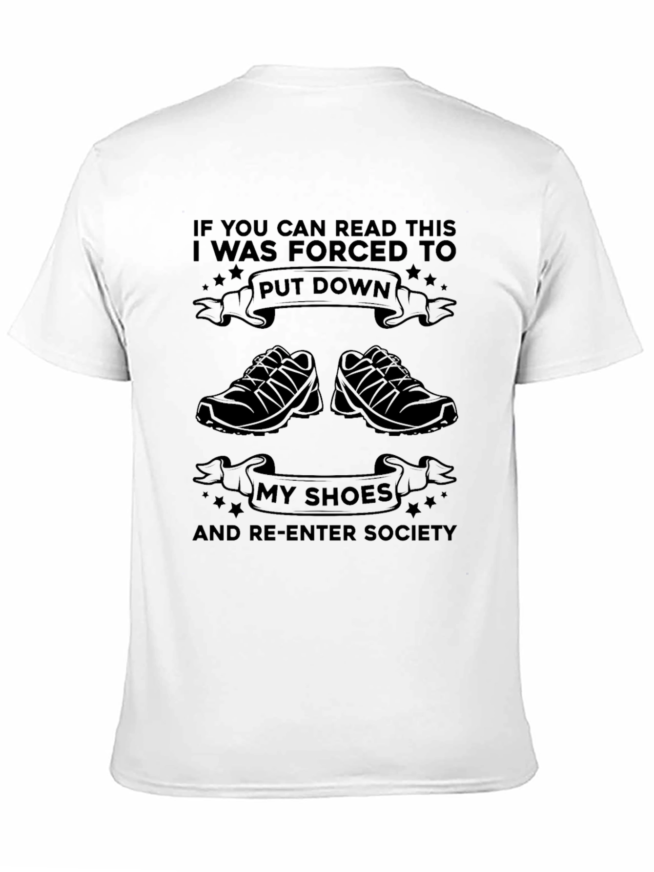 Forced to Put Down My Shoes T-Shirt