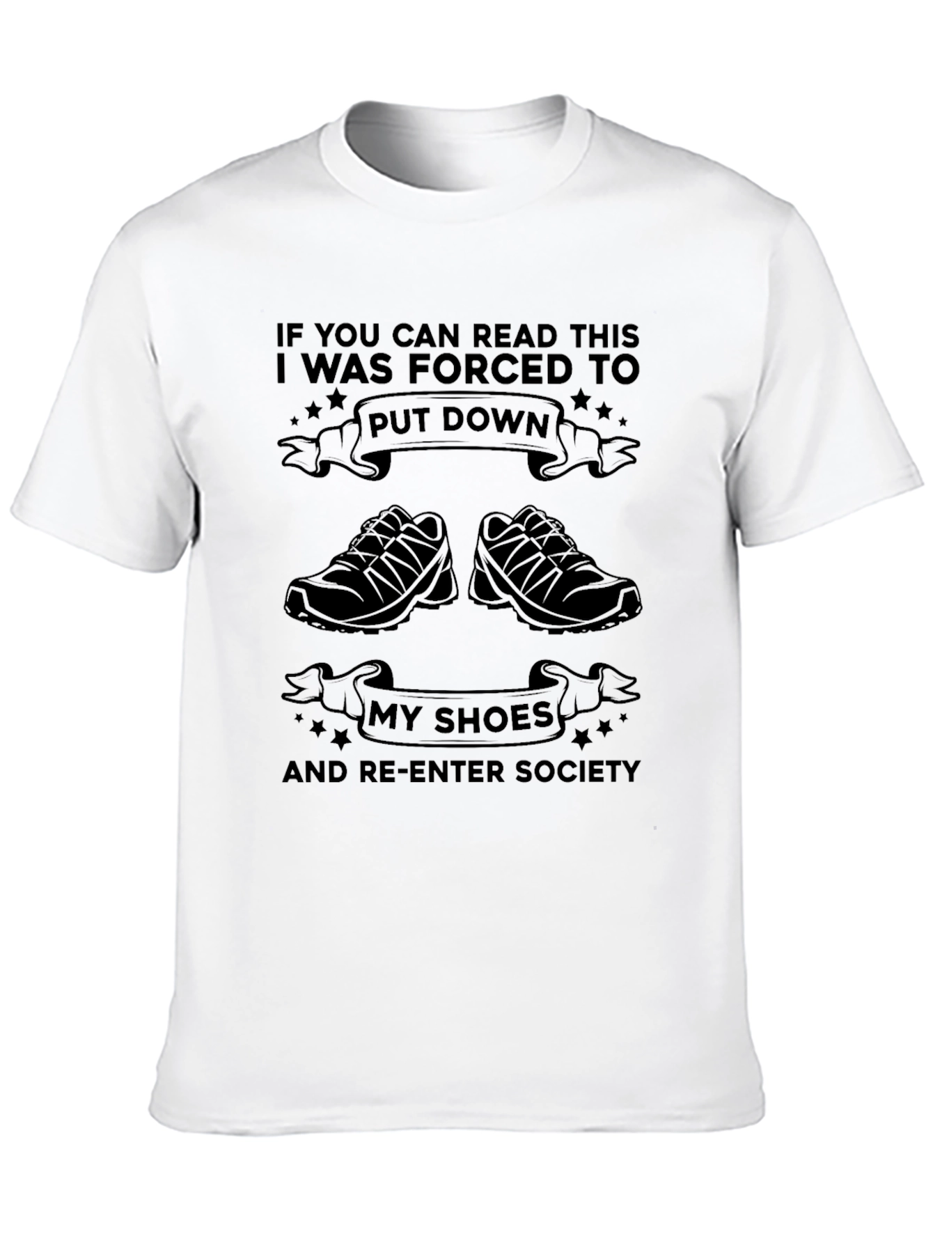 Forced to Put Down My Shoes T-Shirt