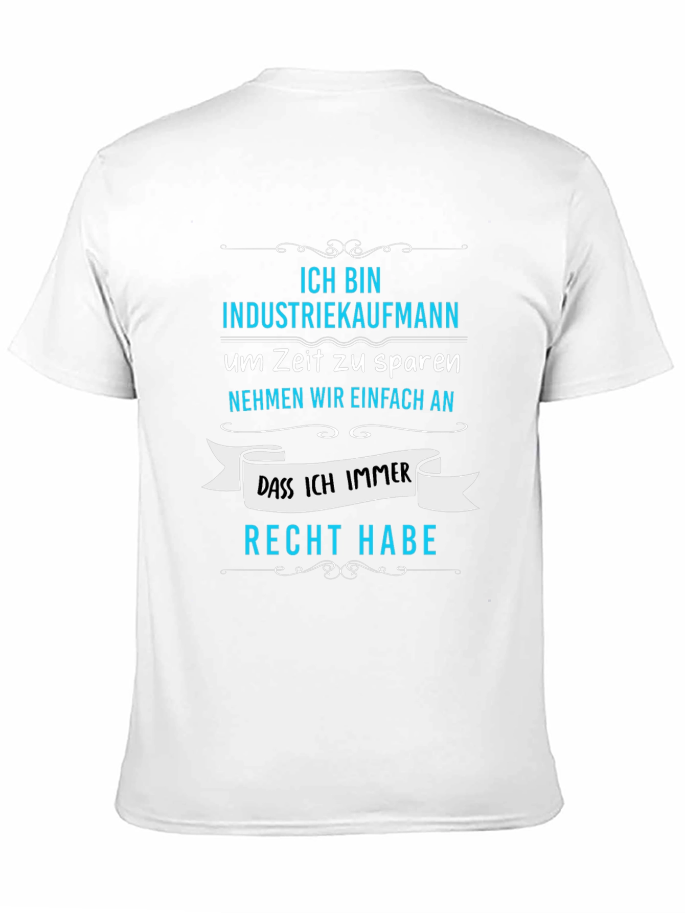 Industriekaufmann T-Shirt - Always Right