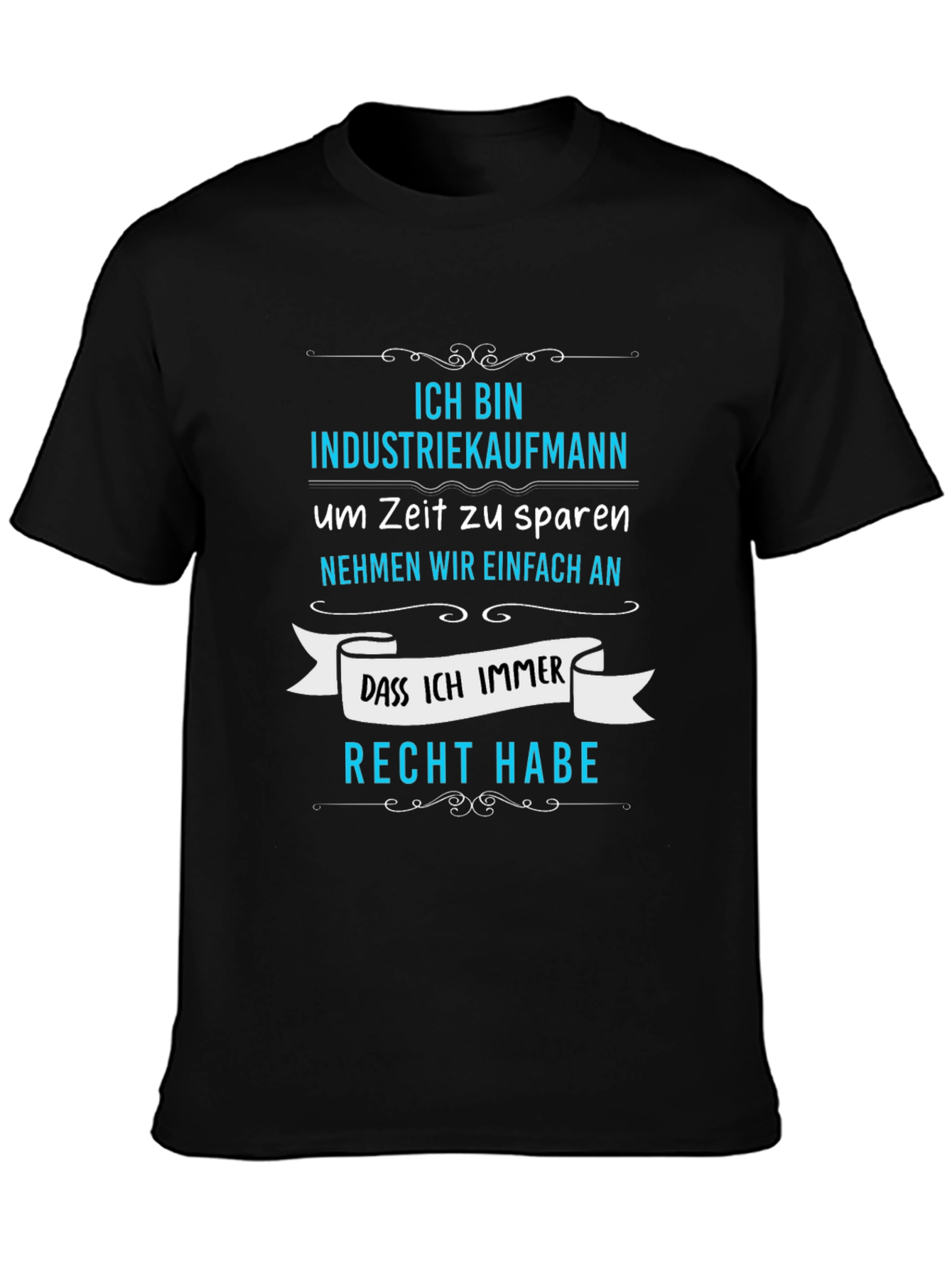 Industriekaufmann T-Shirt - Always Right