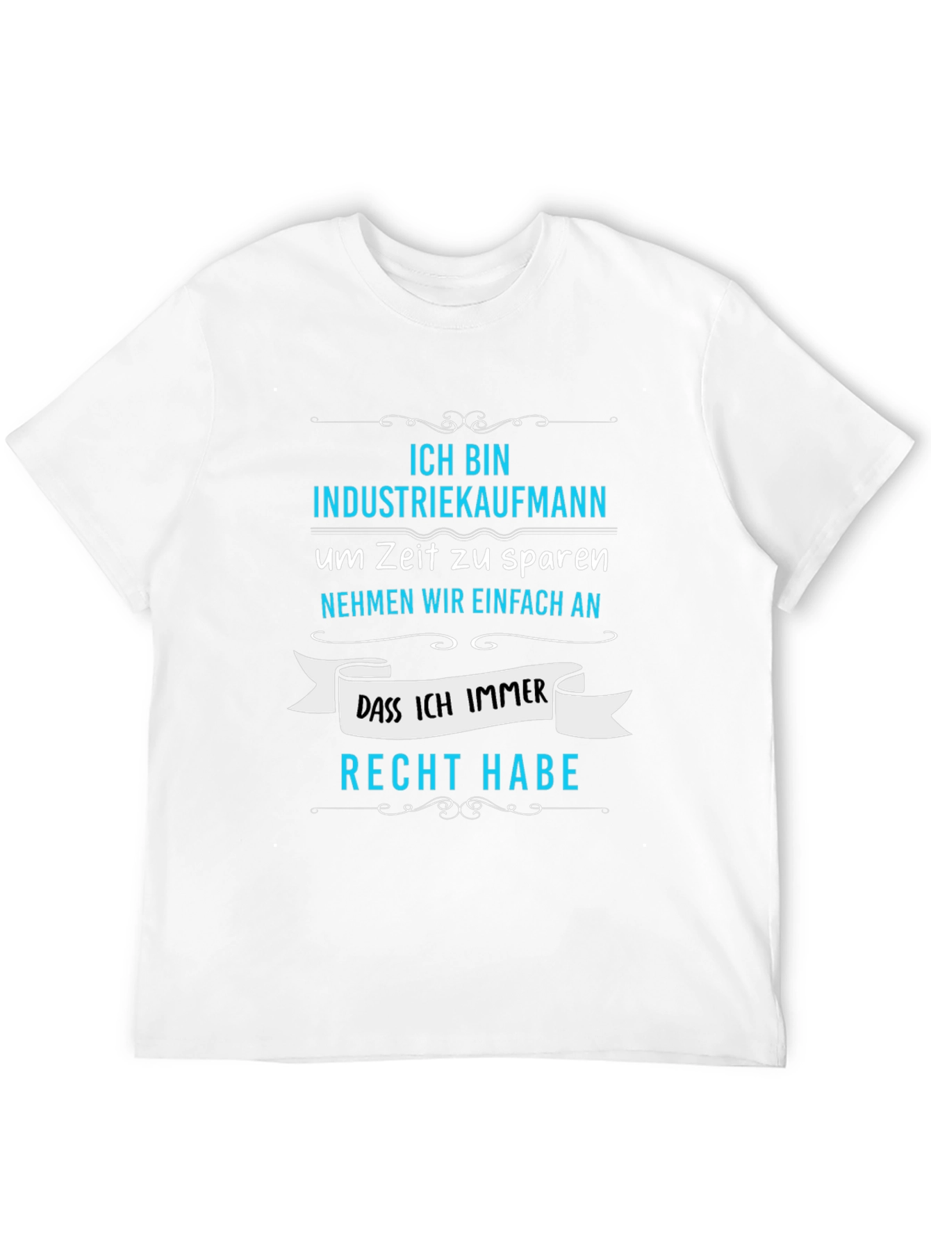 Industriekaufmann T-Shirt - Always Right