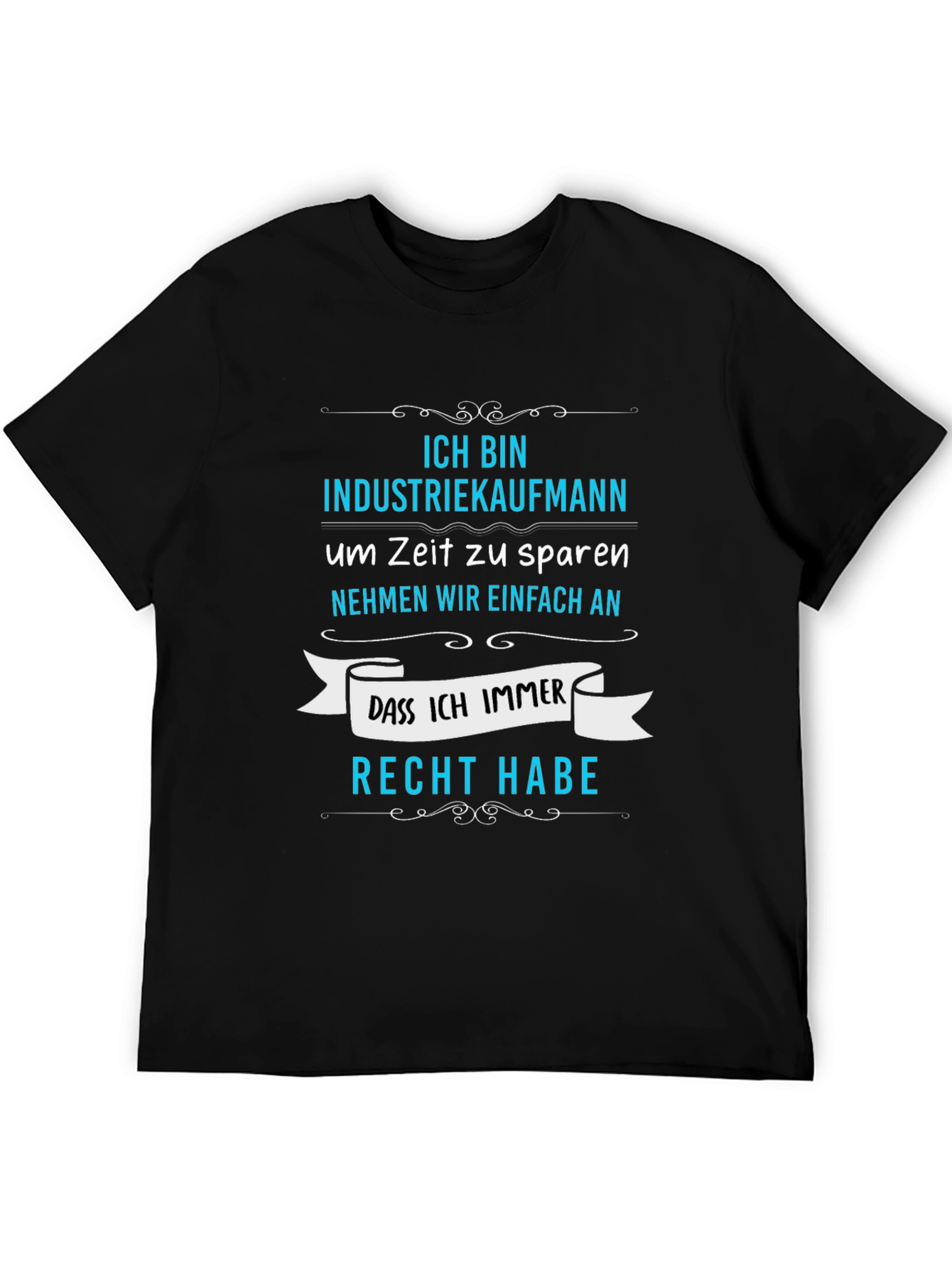 Industriekaufmann T-Shirt - Always Right