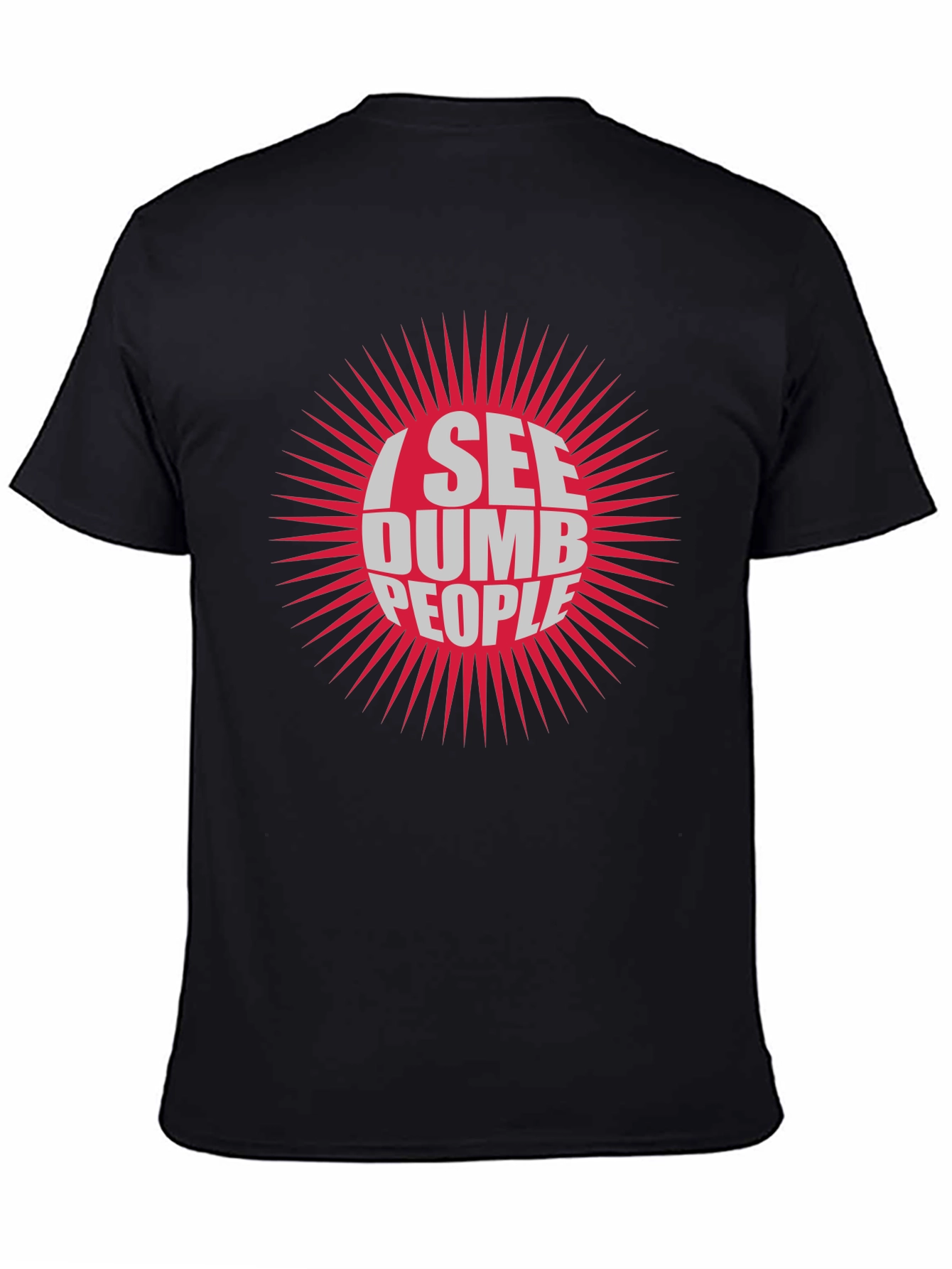 I See Dumb People Graphic T-Shirt - Black Tee