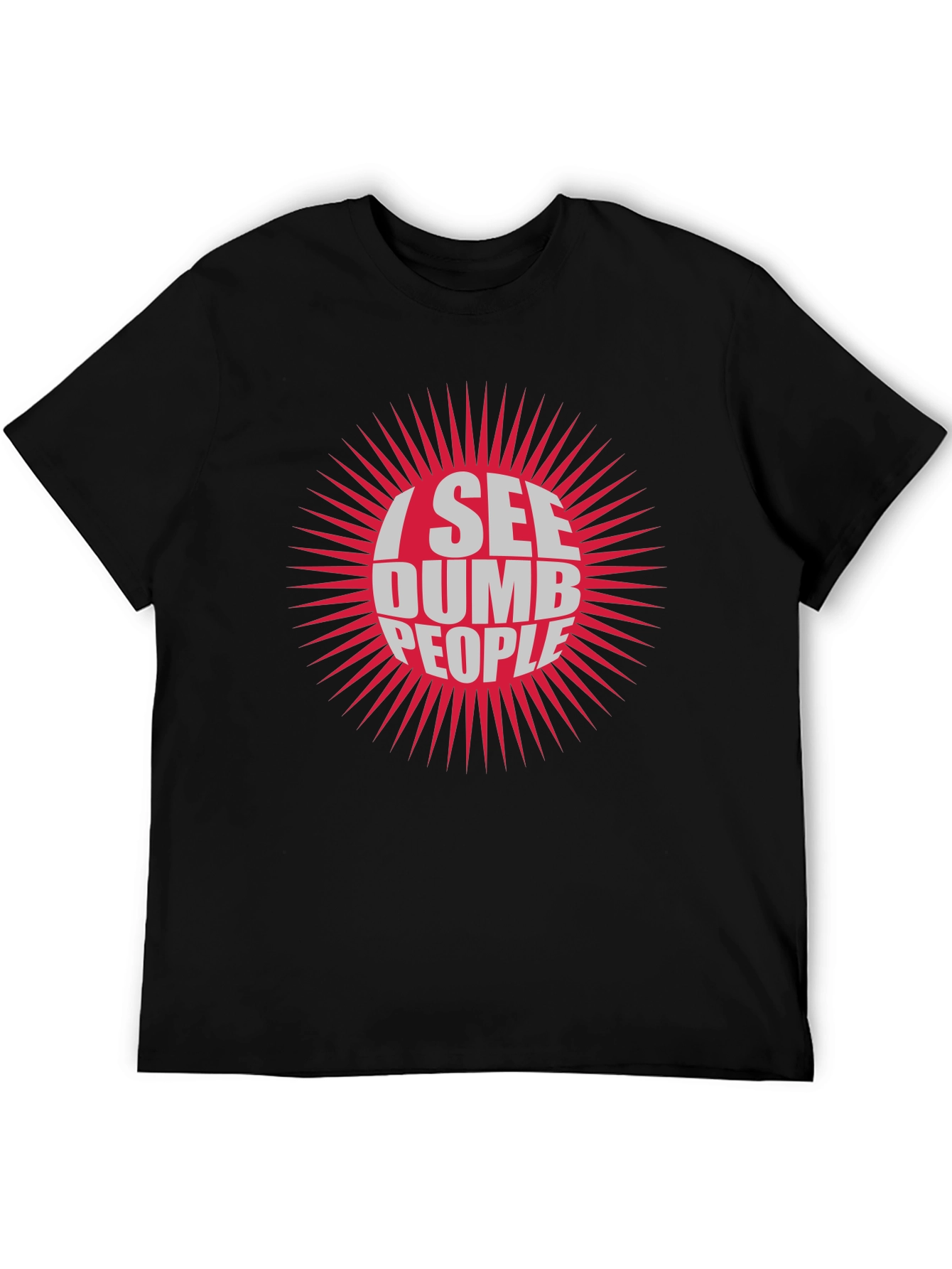 I See Dumb People Graphic T-Shirt - Black Tee