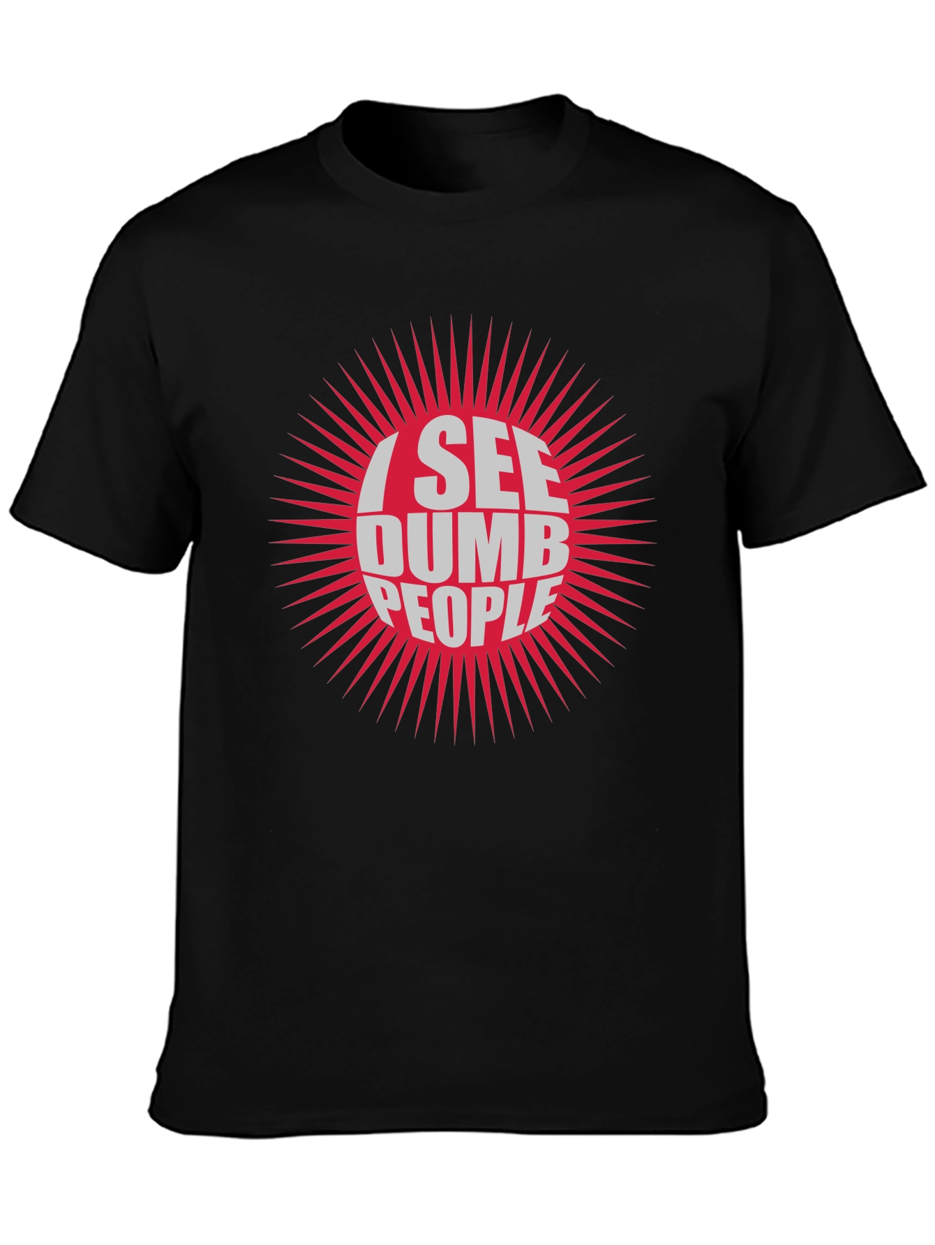 I See Dumb People Graphic T-Shirt - Black Tee