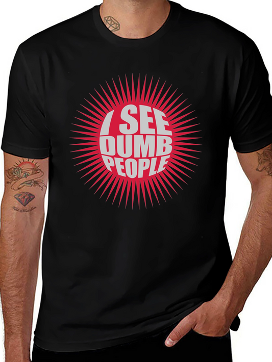 I See Dumb People Graphic T-Shirt - Black Tee