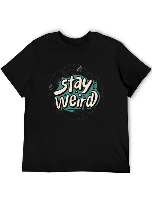 Stay Weird Graphic Tee - Crew Neck T-Shirt