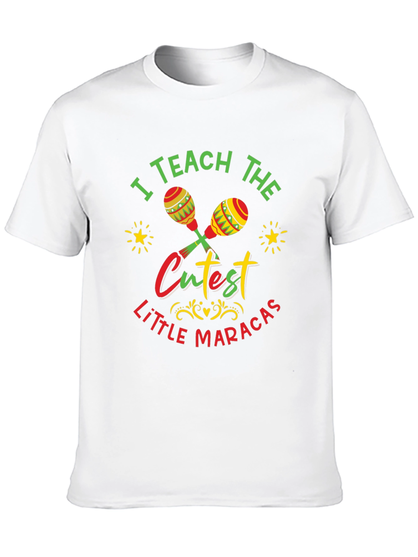 I Teach The Cutest Little Maracas T-Shirt