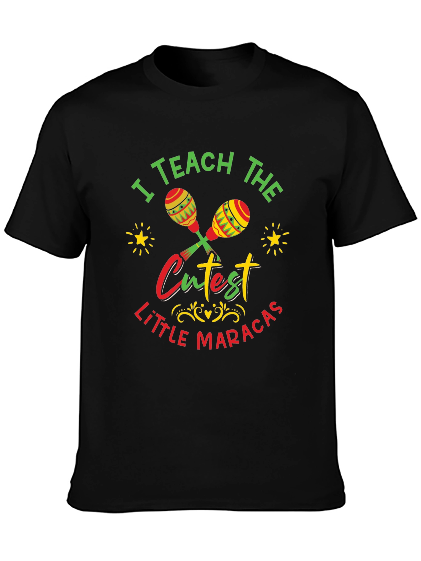 I Teach The Cutest Little Maracas T-Shirt