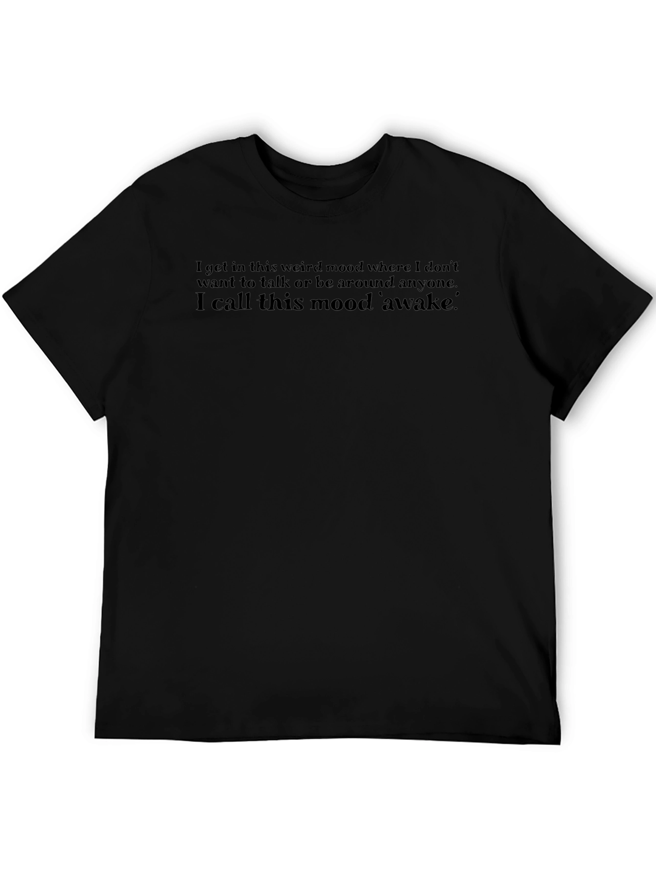 Awake Mood T-Shirt - Introvert Humor Tee