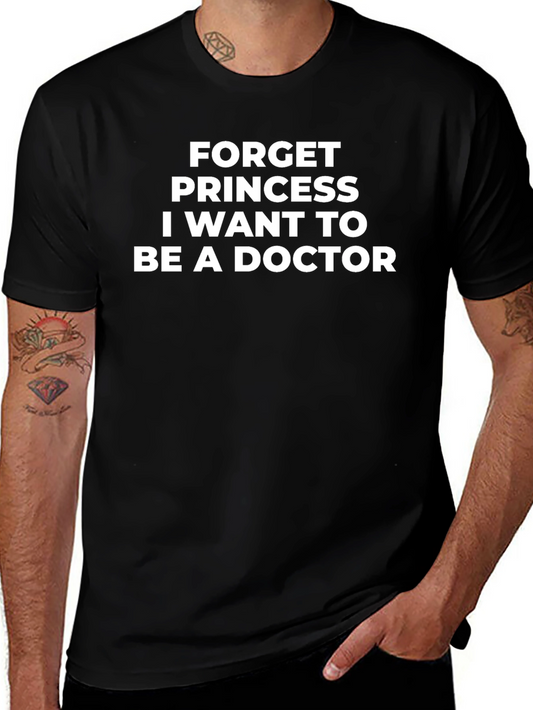 Forget Princess I Want To Be A Doctor T-Shirt