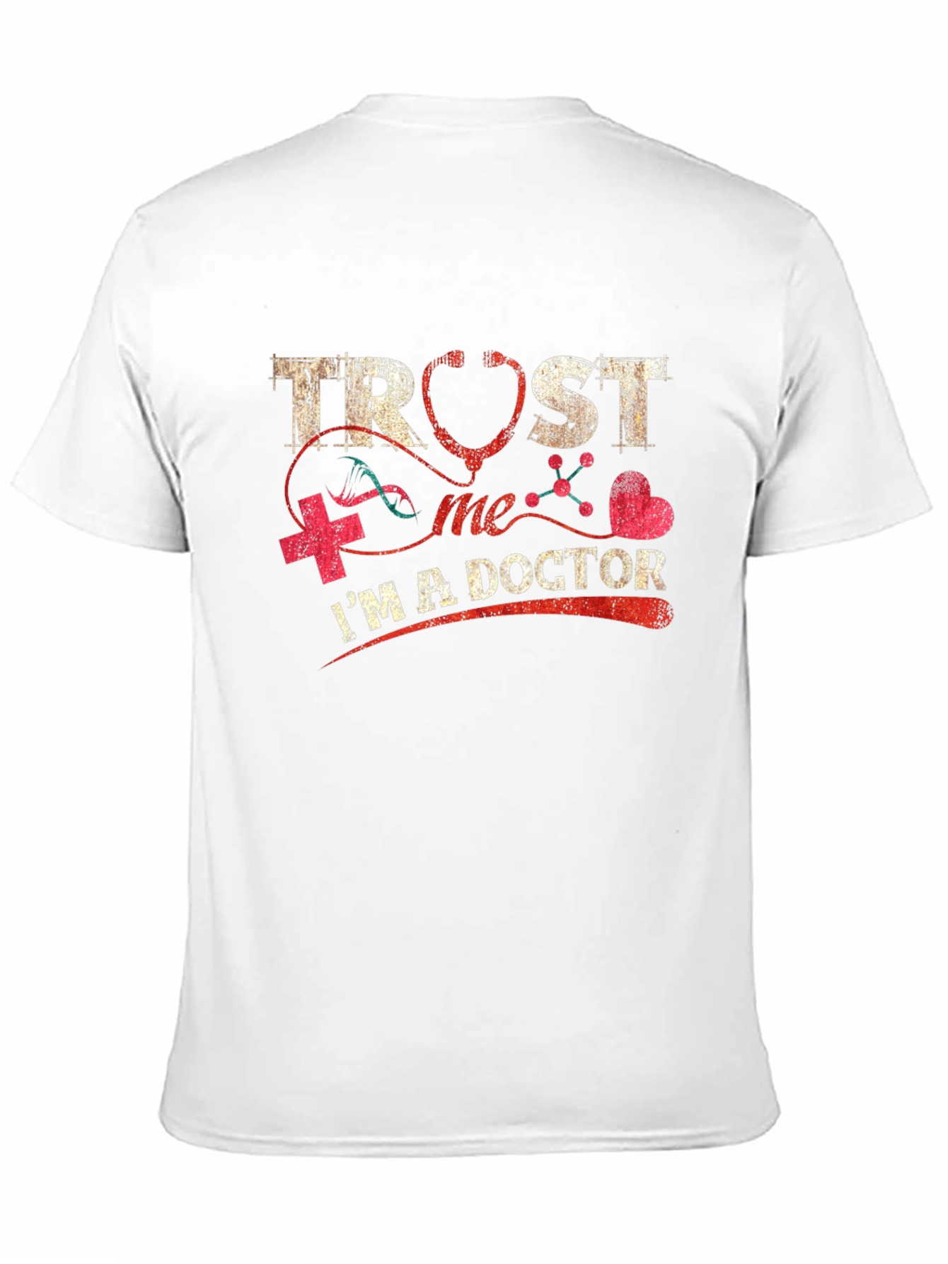 Trust Me Im A Doctor Graphic Tee