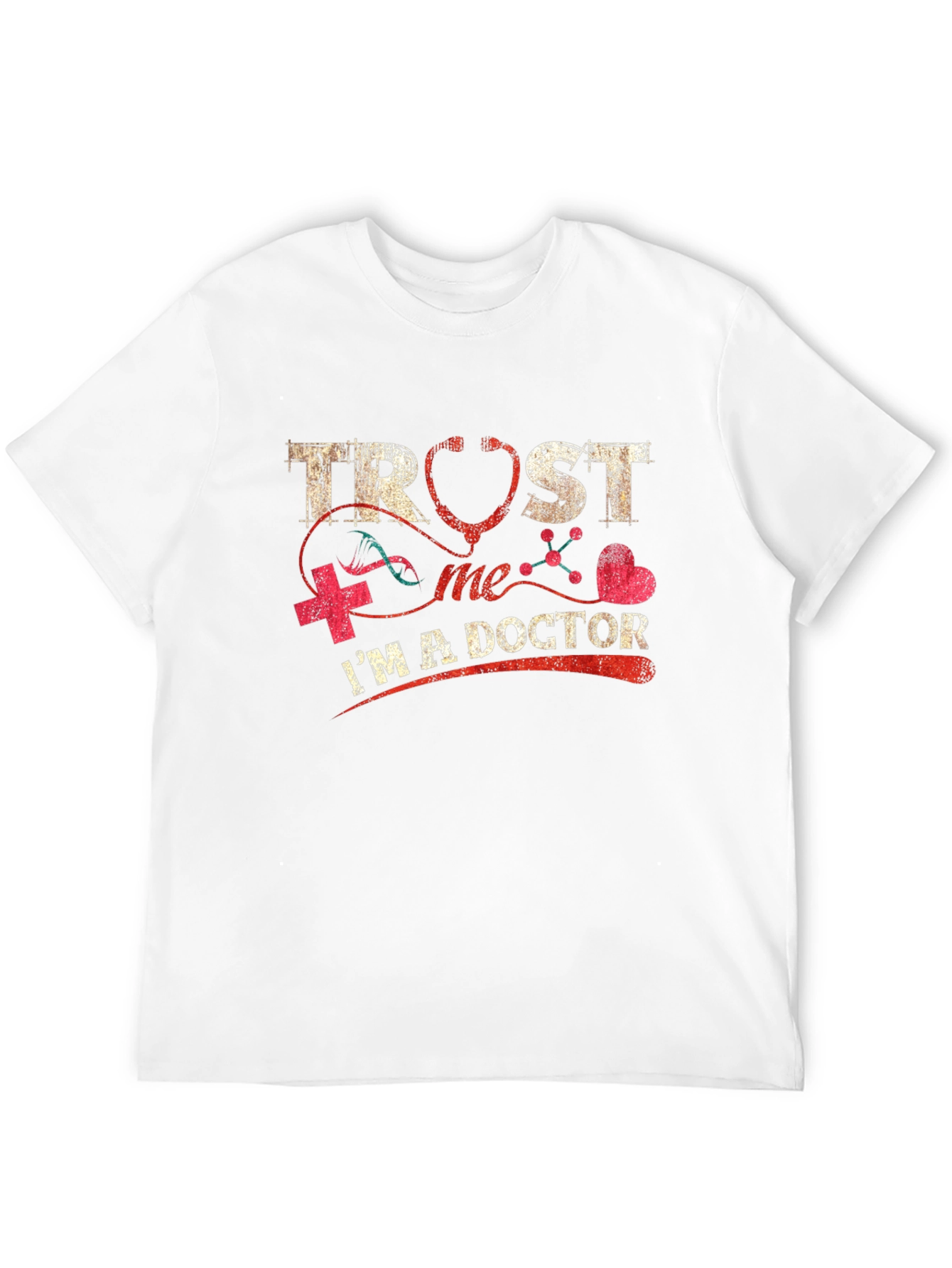 Trust Me Im A Doctor Graphic Tee