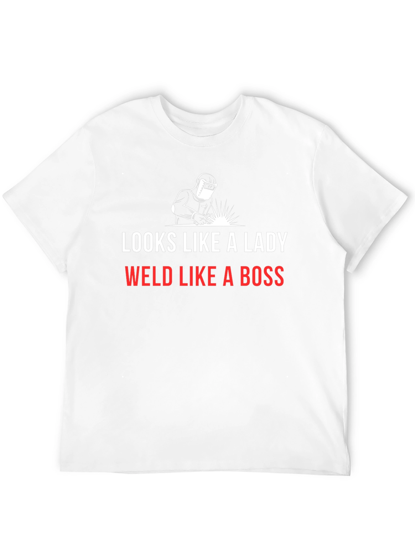 Looks Like a Lady Welds Like a Boss T-Shirt