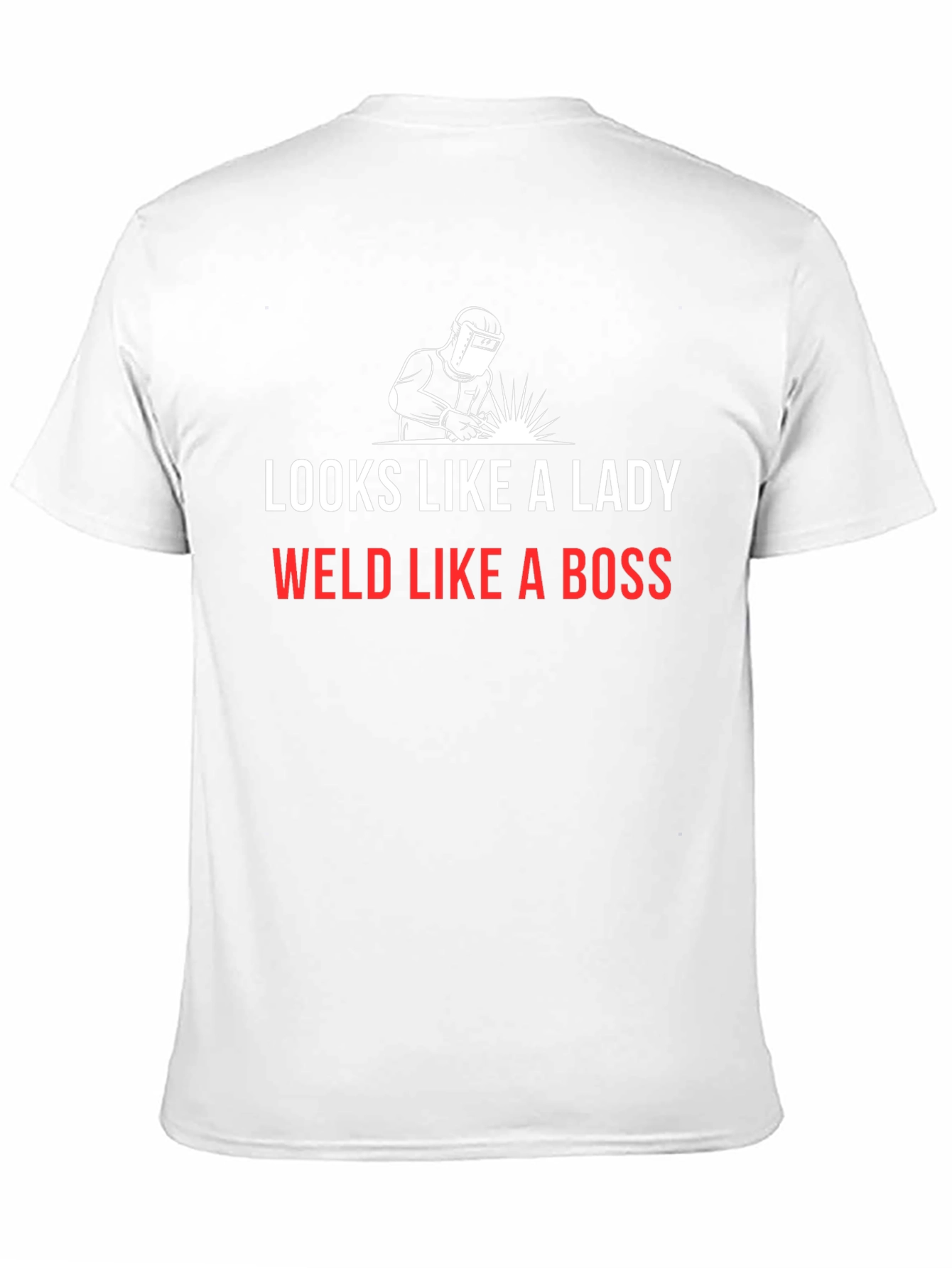 Looks Like a Lady Welds Like a Boss T-Shirt