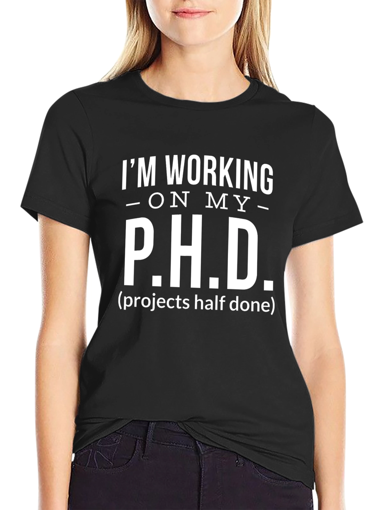 Im Working on My P.H.D. T-Shirt