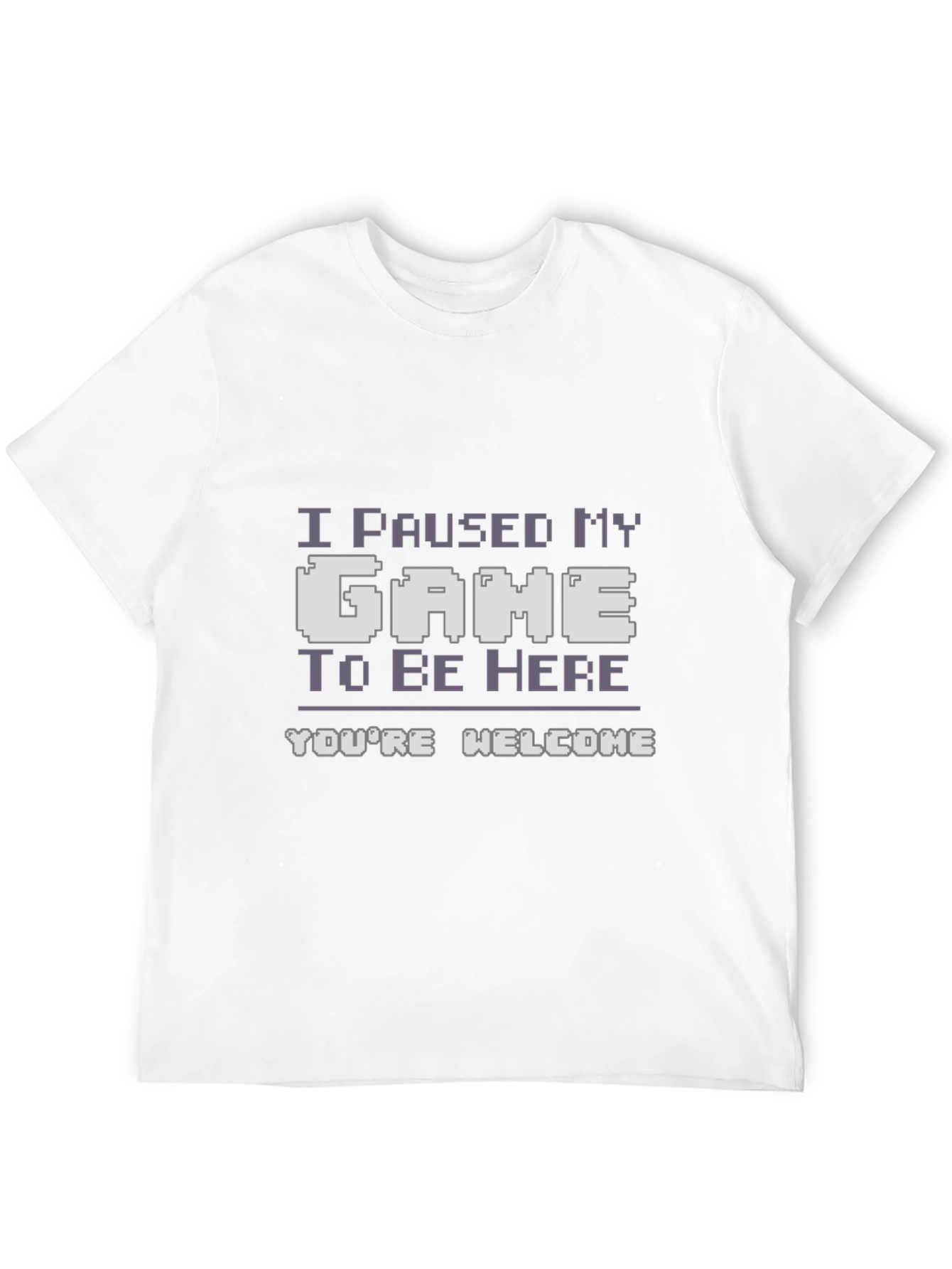 Gamer T-Shirt - I Paused My Game