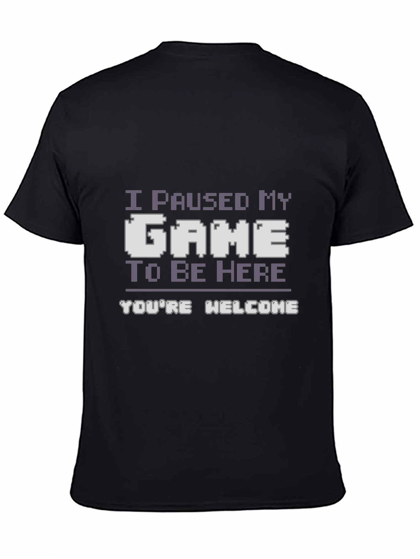 Gamer T-Shirt - I Paused My Game