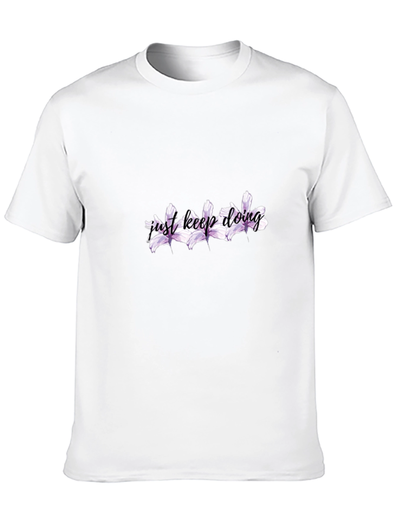 Just Keep Doing T-Shirt
