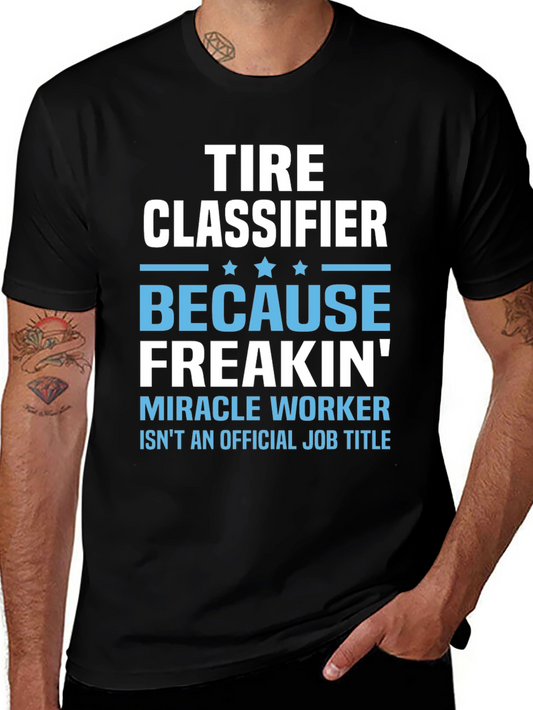 Tire Classifier Funny Job Title Graphic Tee