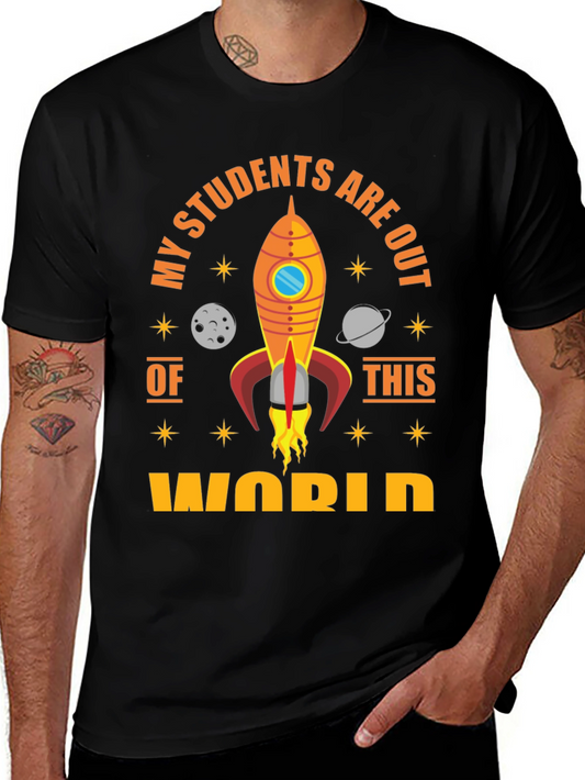My Students Are Out Of This World T-Shirt