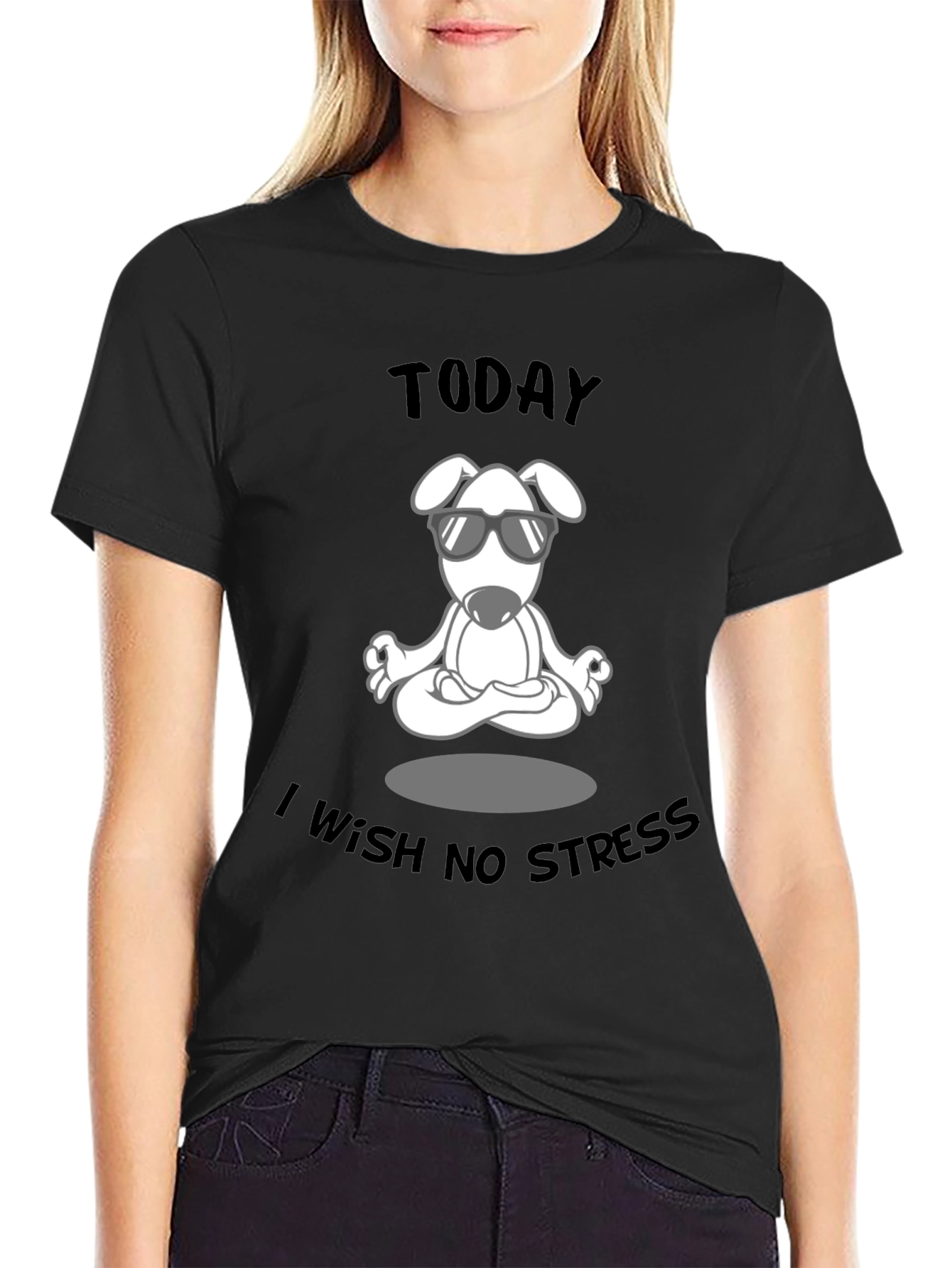 Zen Dog T-Shirt: Today I Wish No Stress