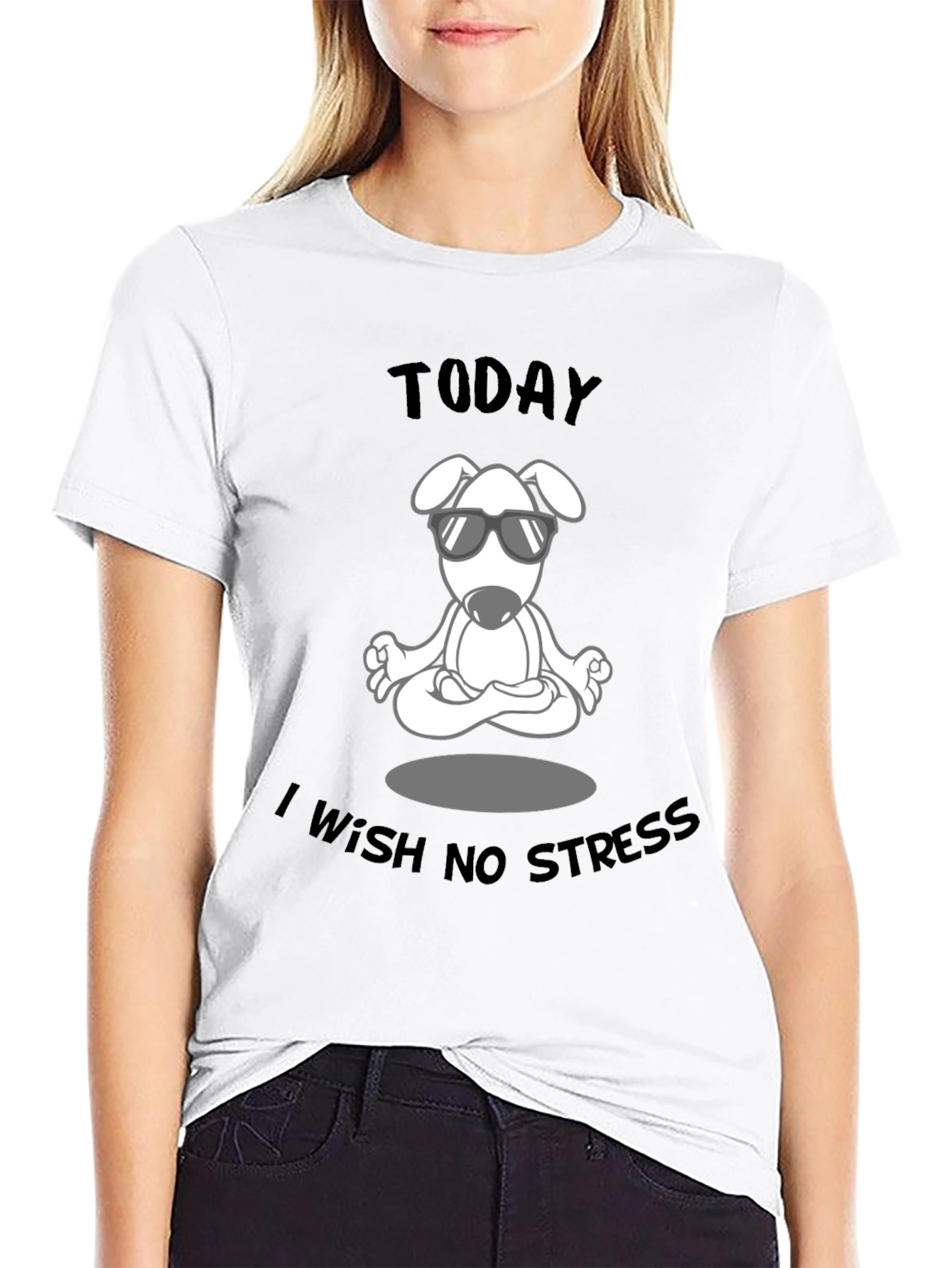 Zen Dog T-Shirt: Today I Wish No Stress