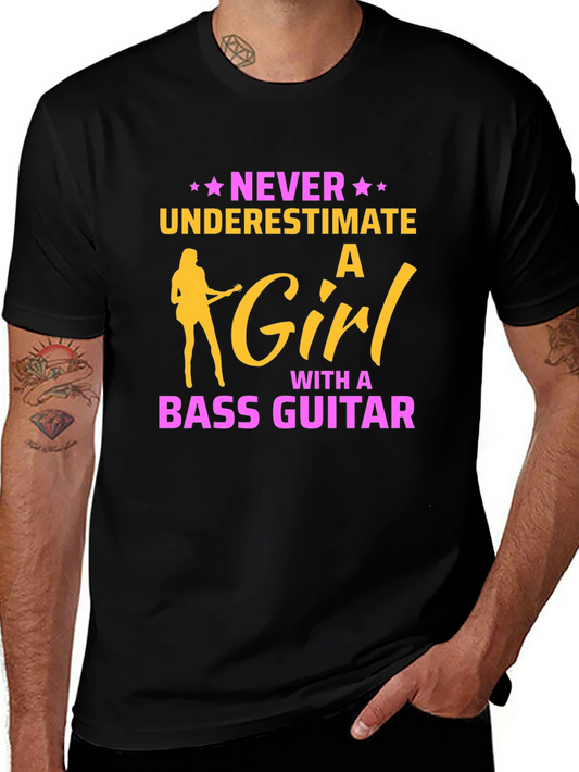Never Underestimate a Girl Bass Guitar T-Shirt