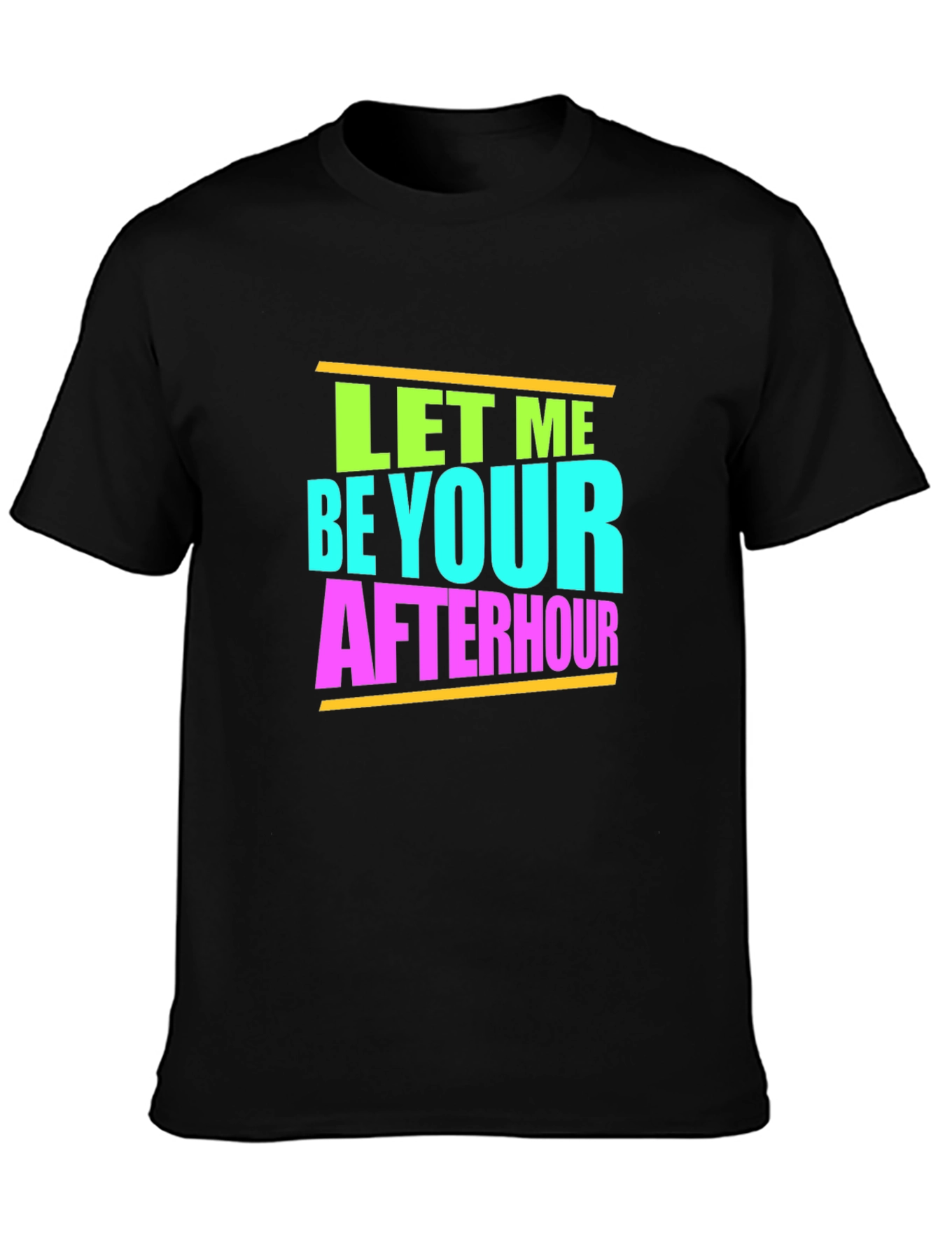 Let Me Be Your Afterhour Black T-Shirt