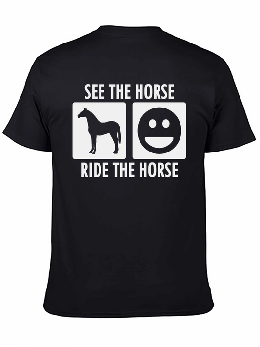 See The Horse Ride The Horse T-Shirt