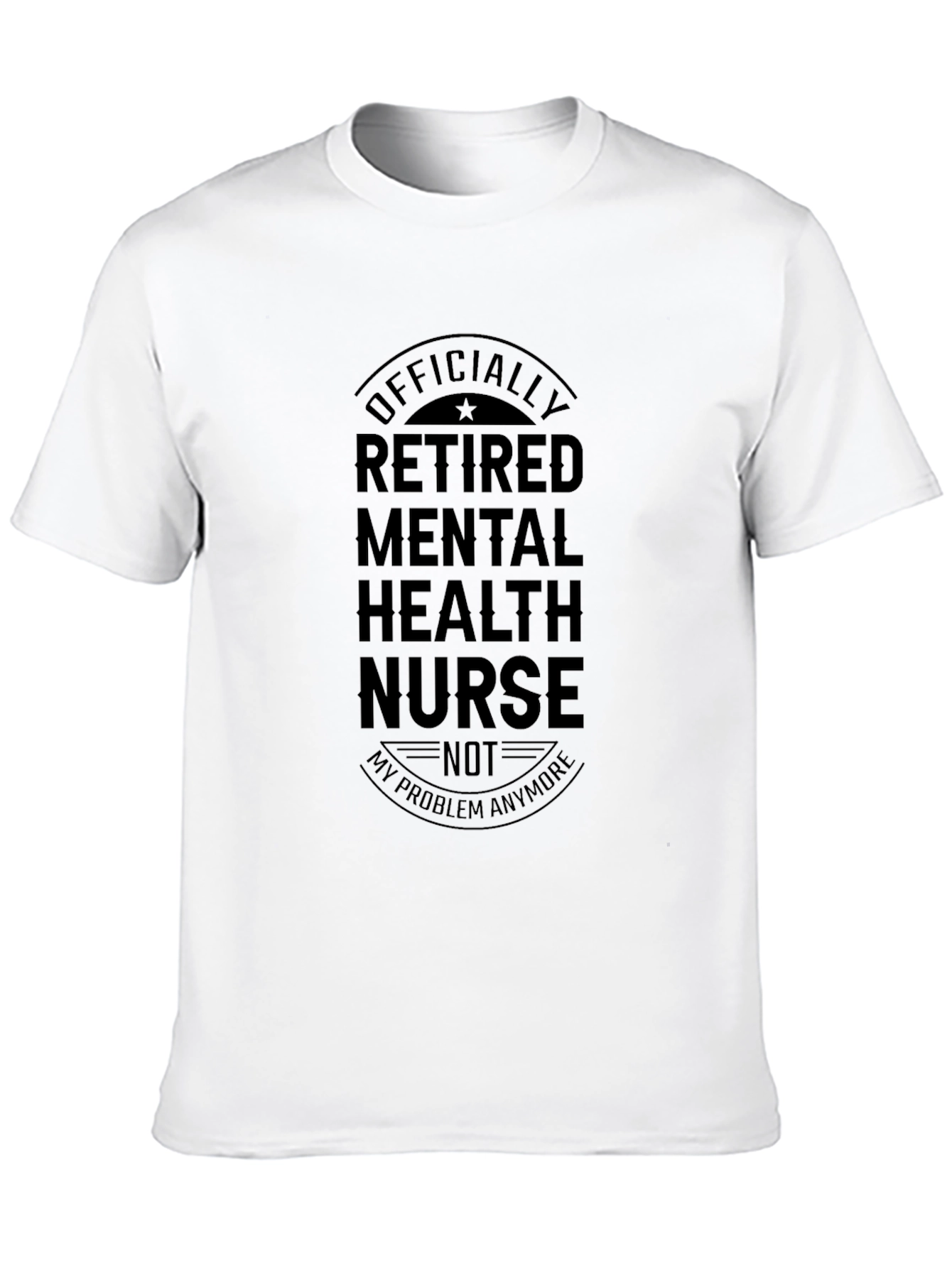 Retired Mental Health Nurse Black T-Shirt