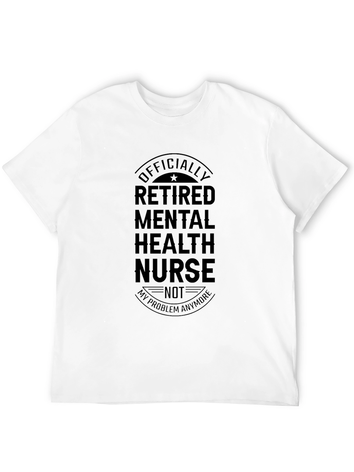 Retired Mental Health Nurse Black T-Shirt