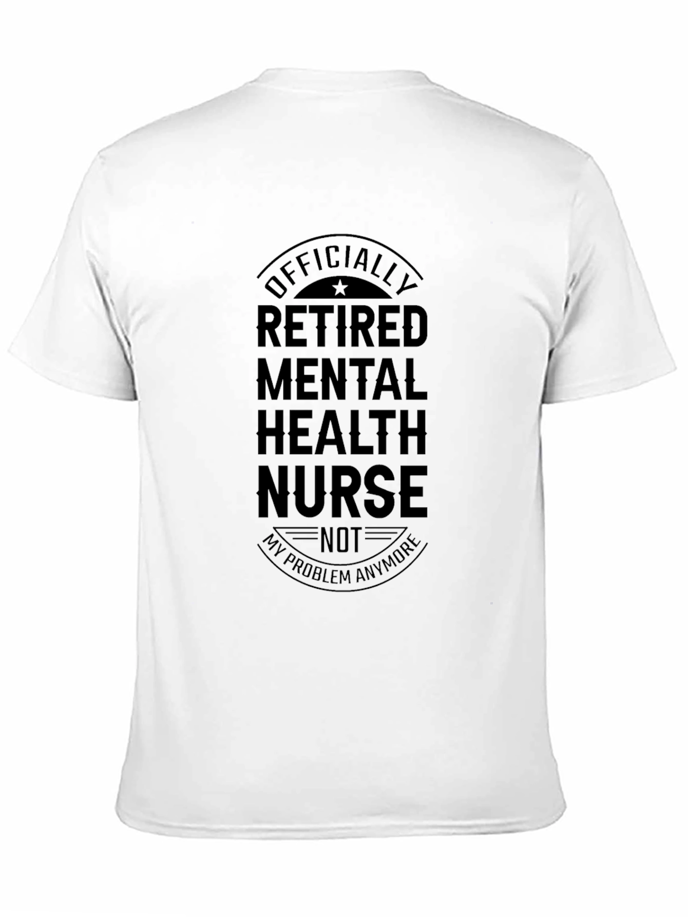 Retired Mental Health Nurse Black T-Shirt