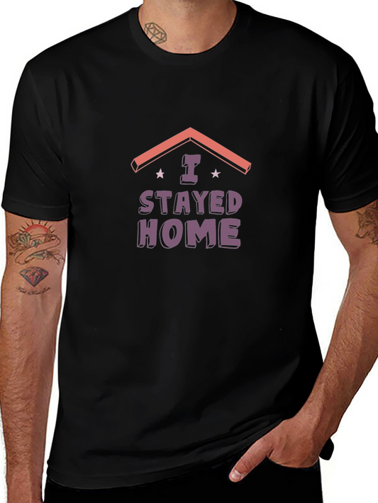 I Stayed Home Black Graphic Tee