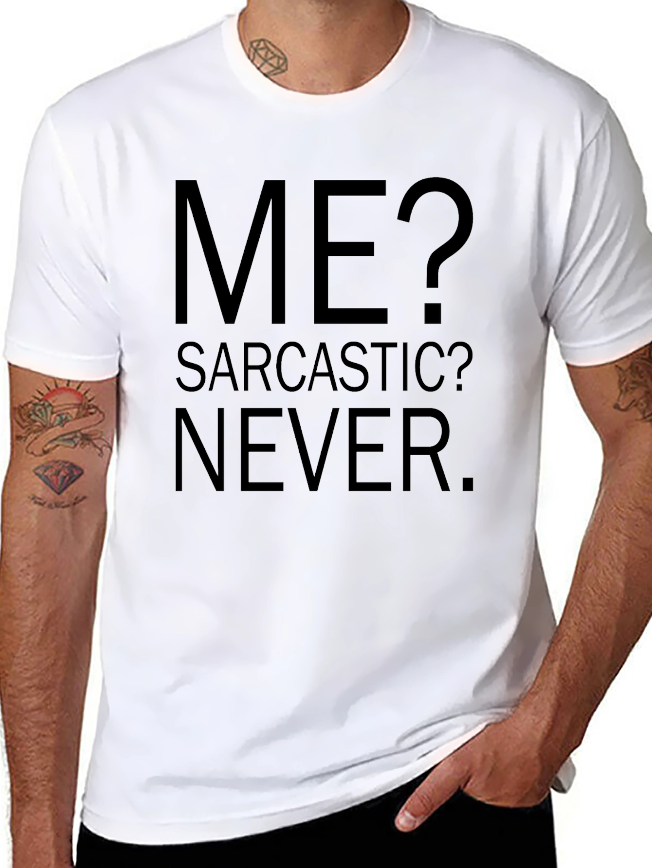 Sarcastic Humor Graphic Tee - Me? Sarcastic? Never.
