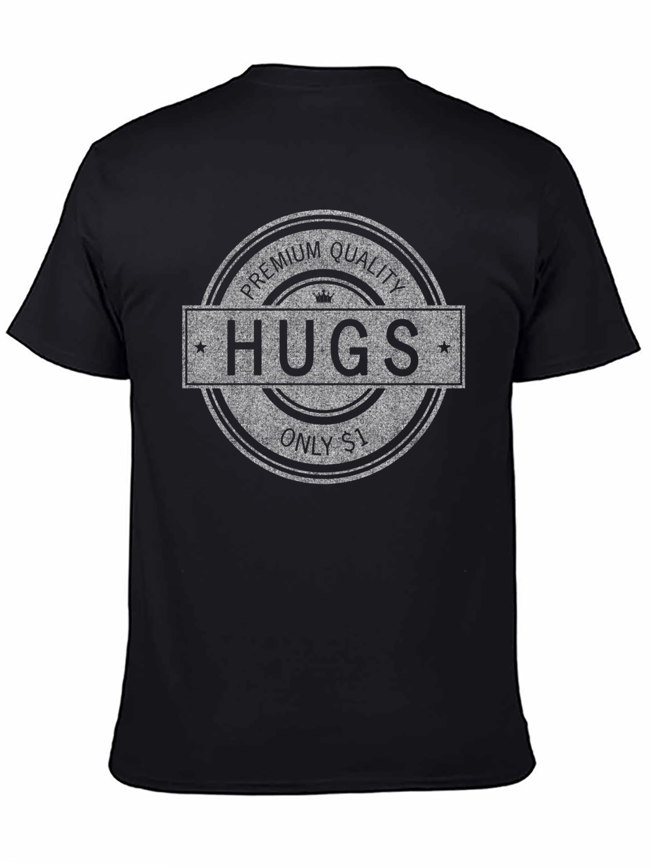 Premium Quality Hugs T-Shirt - $1
