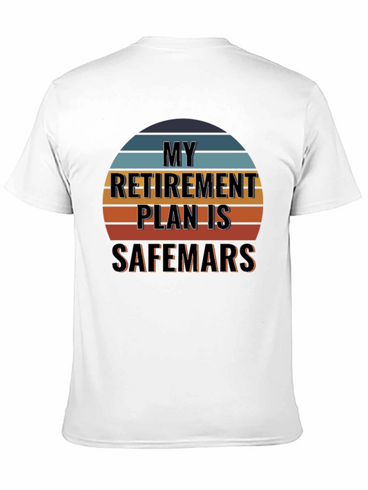 My Retirement Plan is Safemars T-Shirt