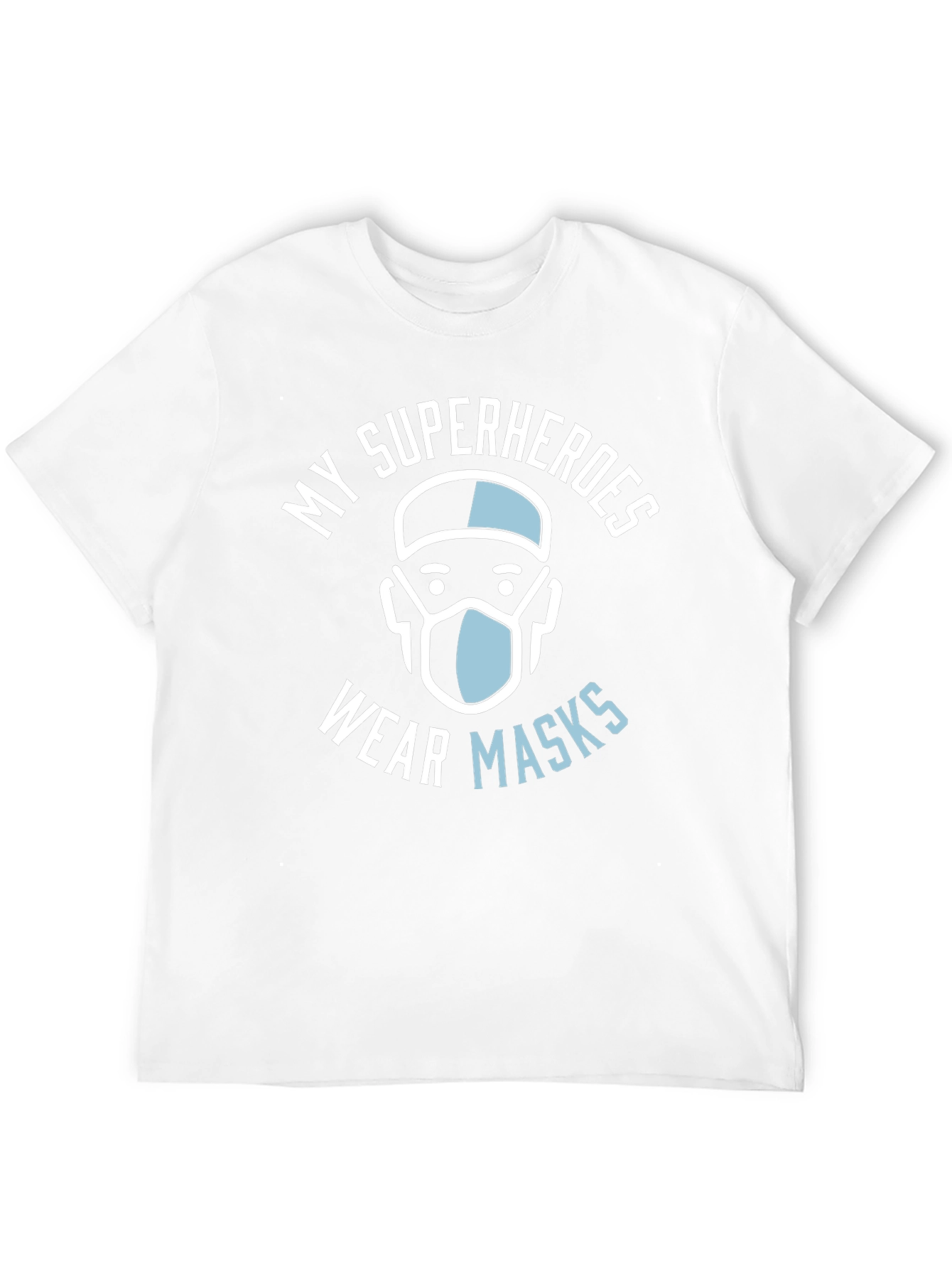 My Superheroes Wear Masks T-Shirt