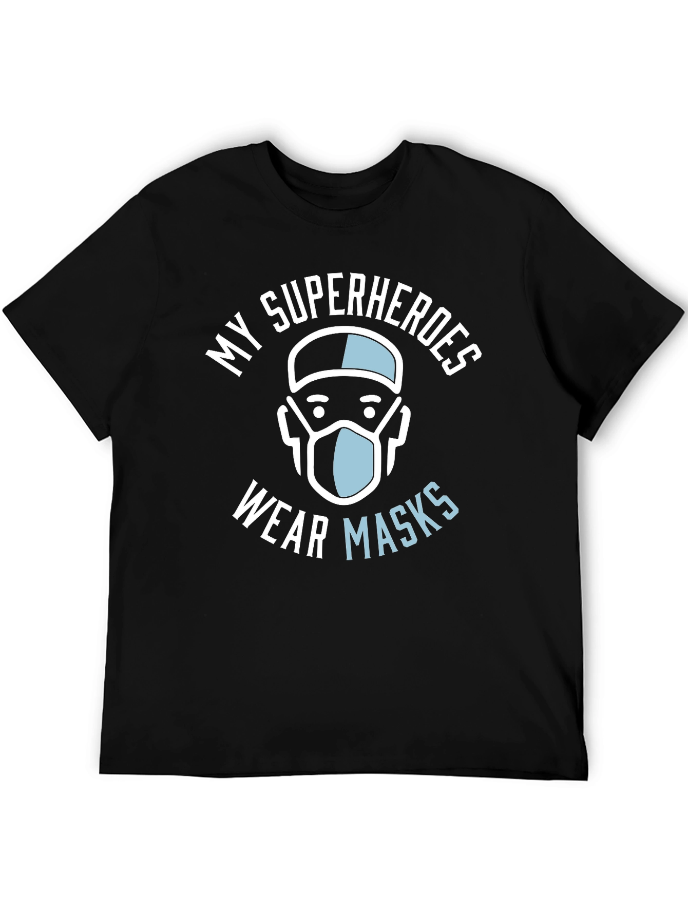 My Superheroes Wear Masks T-Shirt