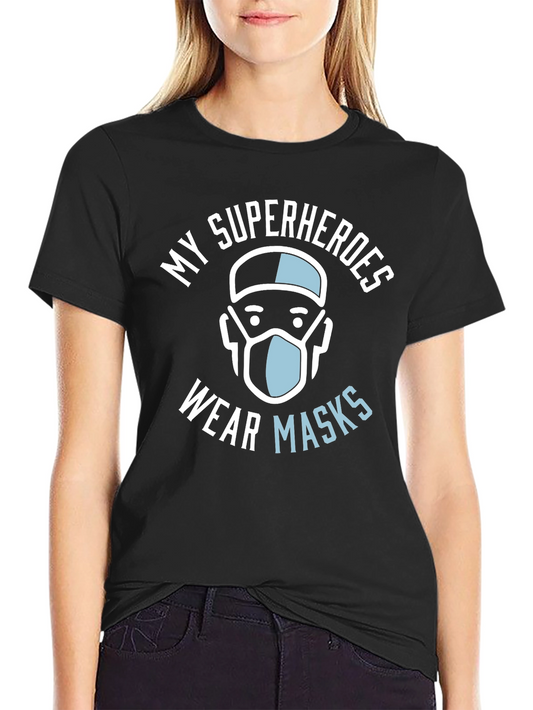My Superheroes Wear Masks T-Shirt