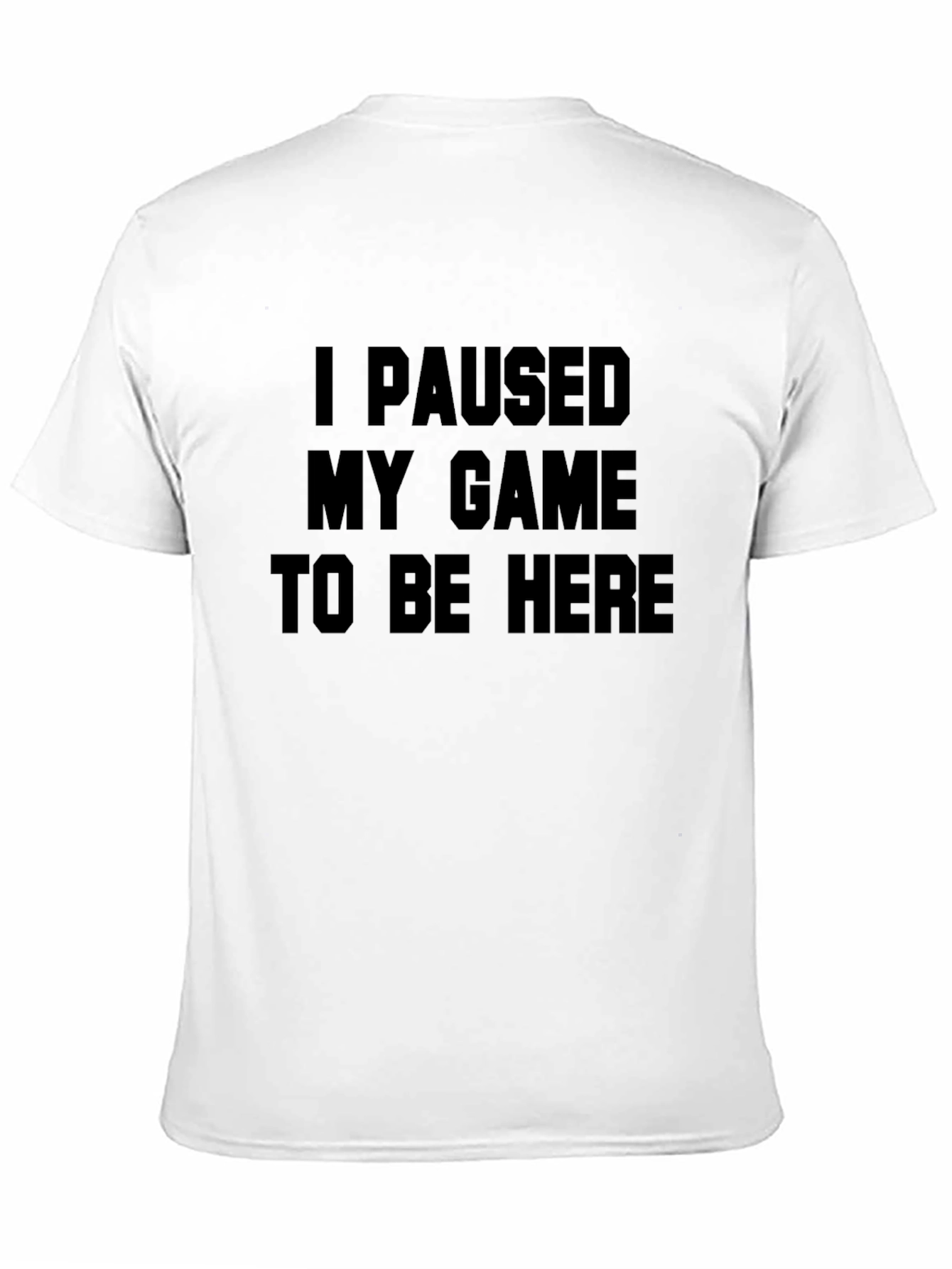 Funny Gamer T-Shirt - I Paused My Game