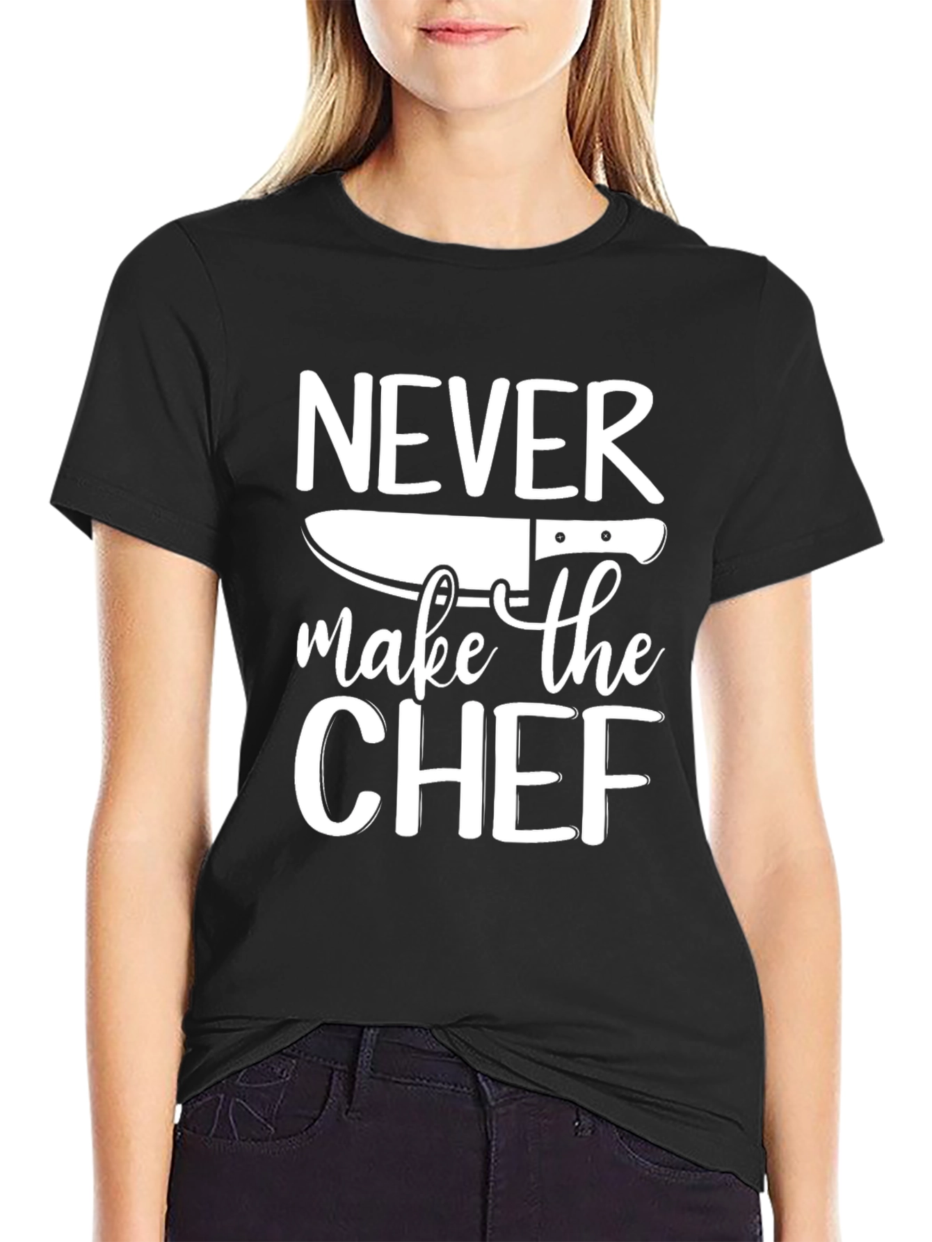 Never Make The Chef T-Shirt Funny Cook Gift