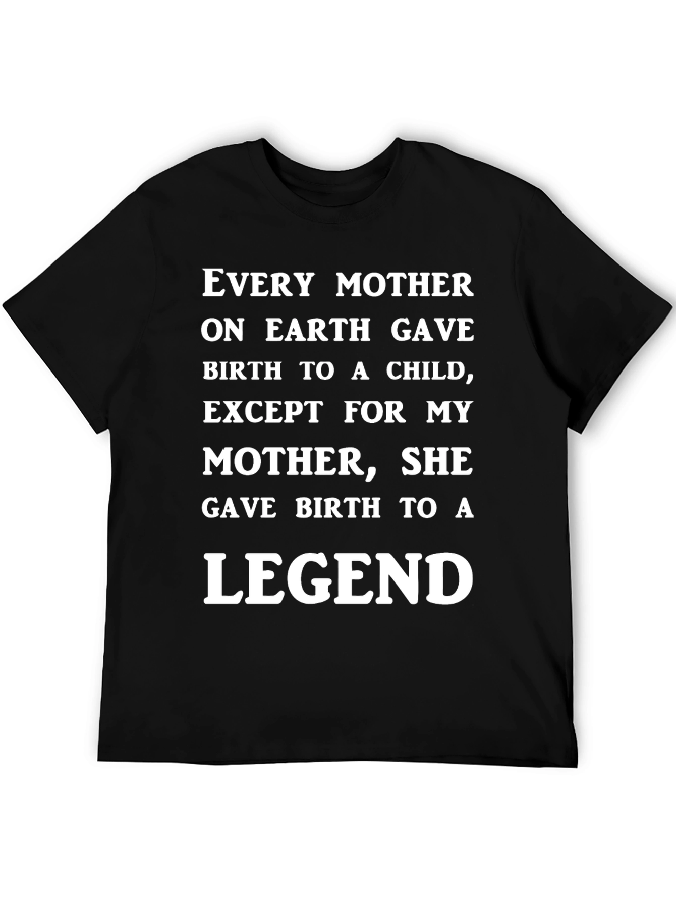 Mothers Day Legend T-Shirt - Black Novelty Tee