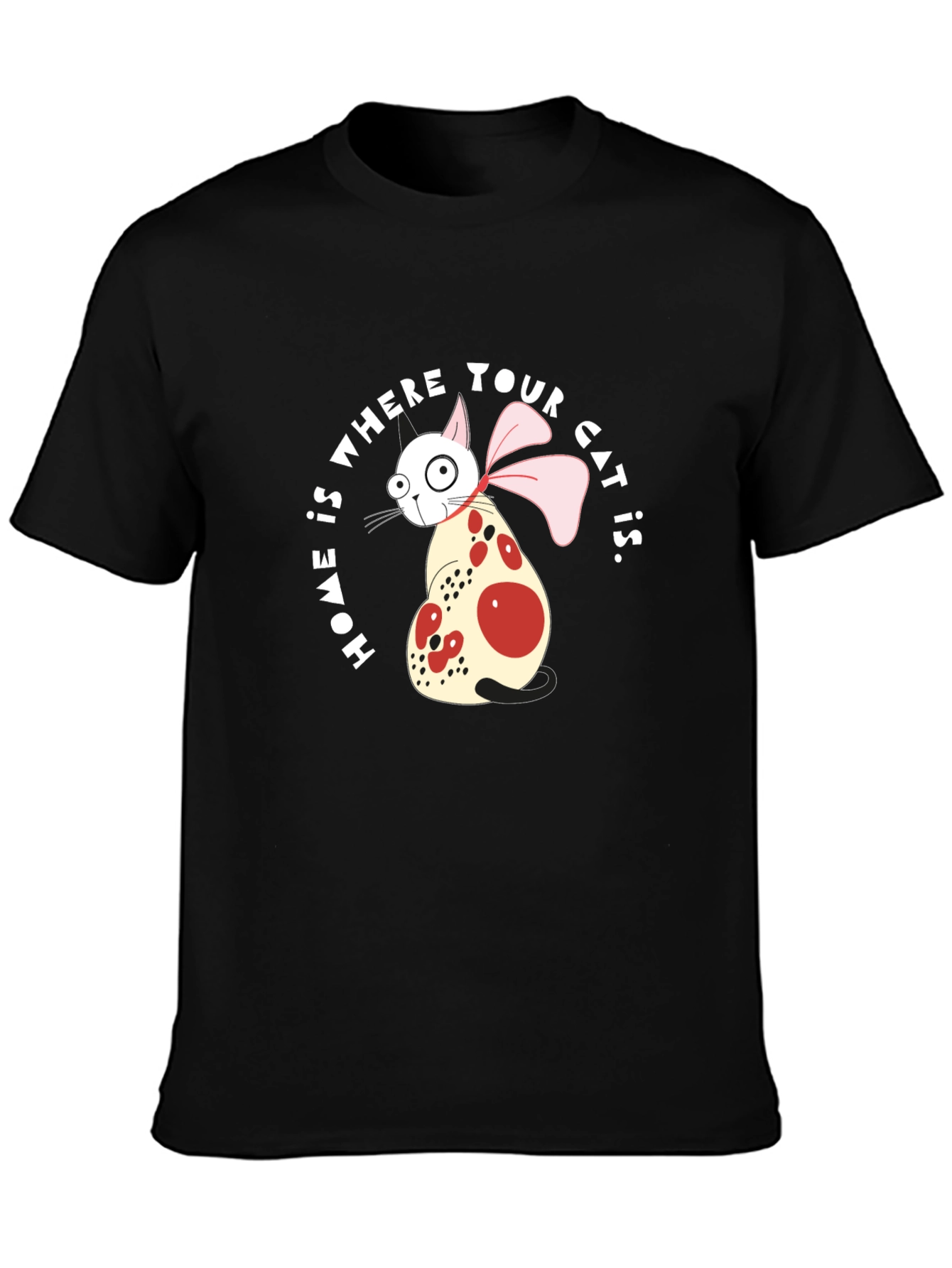 Home is Where Your Cat Is T-Shirt