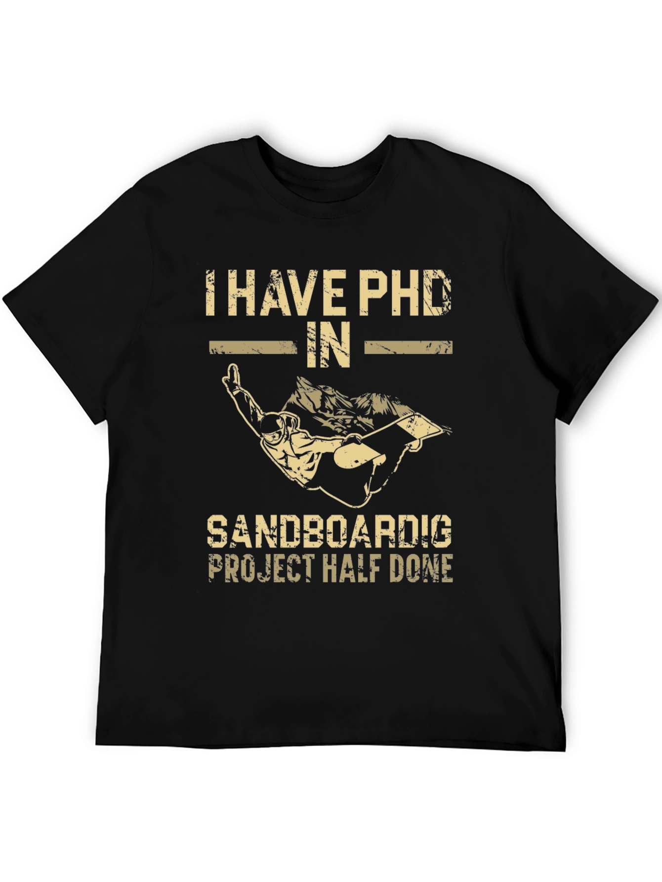 PHD in Sandboarding T-Shirt - Funny Project Tee