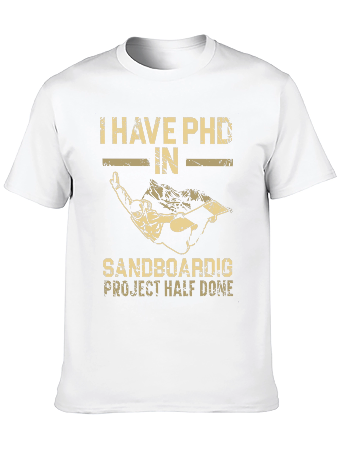 PHD in Sandboarding T-Shirt - Funny Project Tee
