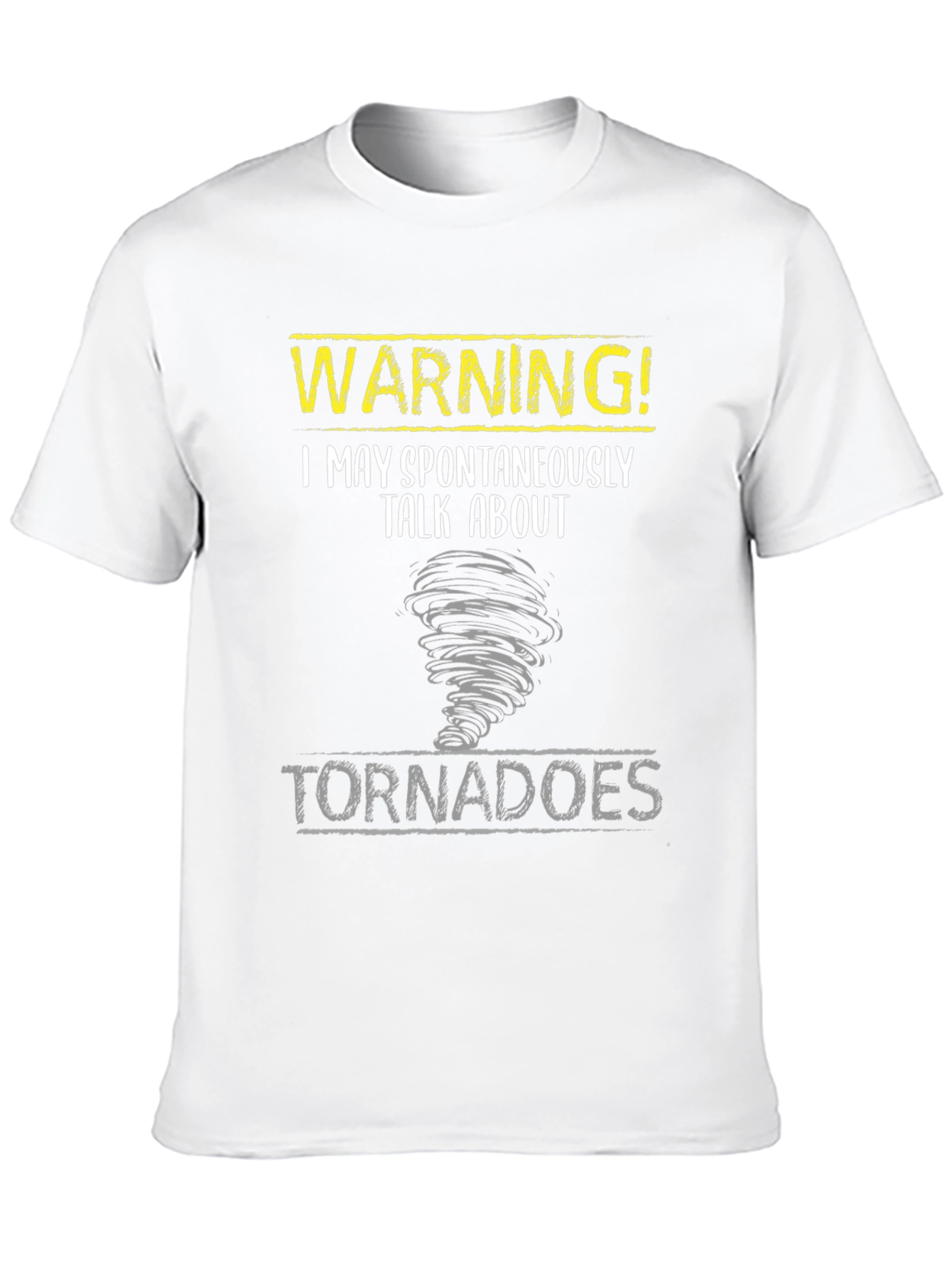 Warning! Tornadoes T-Shirt - Spontaneous Talk