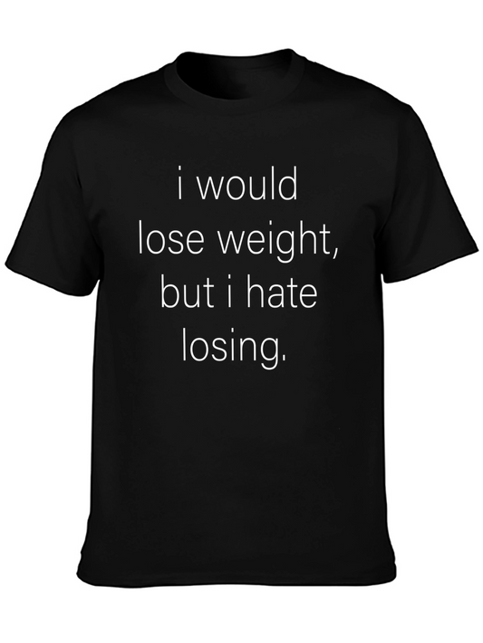 Funny Weight Loss T-Shirt - I Hate Losing