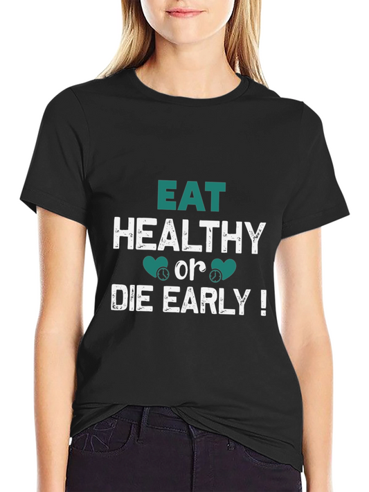Eat Healthy Slogan T-Shirt